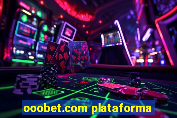 ooobet.com plataforma